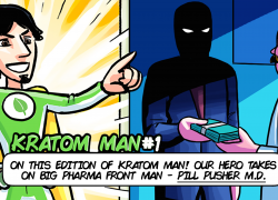 Kratom Man #1 – Pill Pusher M.D.